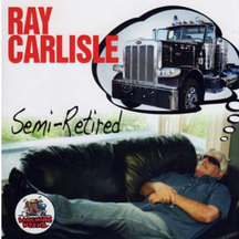 Ray Carlisle - Semi-Retired