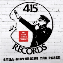 415 Records: Disturbing The Peace