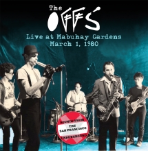 The Offs - Live At The Mabuhay Gardens: March 1, 1980