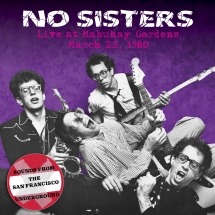 No Sisters - Live At The Mabuhay Gardens: March 22, 1980