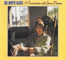 Gram Parsons - Big Mouth Blues: A Conversation With Gram Parsons