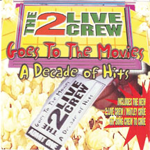 2 Live Crew - Goes To the Movies: Decade of Hits (clean)