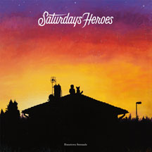 SaturdayÂ´s Heroes - Hometown Serenade