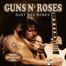 Guns N Roses - Dust And Bones: Radio Broadcast 1991