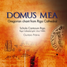 Schola Cantorum Riga - Domus Mea - Gregorian Chant From Riga Cathedral