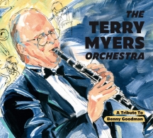 Terry Myers Orchestra - A Tribute To Benny Goodman