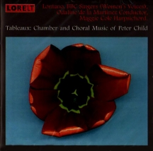Lontano & BBC Singers & Maggie Cole - Tableaux: Chamber And Choral Music Of Peter Child