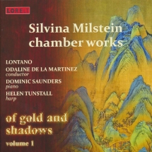 Of Gold & Shadows Vol.1: Silvina Milstein Chamber Works