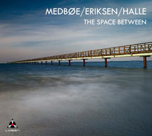 Medboe/ Eriksen / Halle - The Space Between