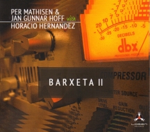 Per Mathisen & Jan Gunnar Hoff - Barxeta II Featuring Horacio El Negro Hernandez