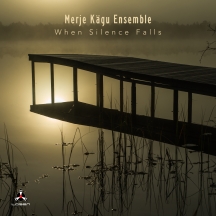Merje Kagu Ensemble - When Silence Falls