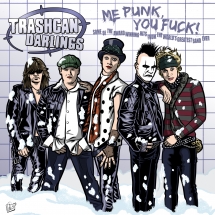 Trashcan Darlings - Me Punk, You Fuck! (Red Vinyl)
