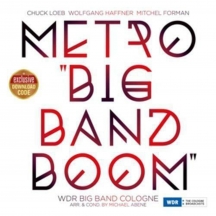 Chuck Loeb & Wolfgang Haffner & Mitchel Forman - Metro Big Band Boom