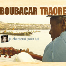 Boubacar Traore - Je Chanterais Pour Toi