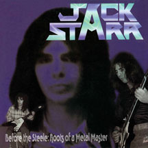 Jack Starr - Before The Steele:roots Of A Metal Master (papersleeve)
