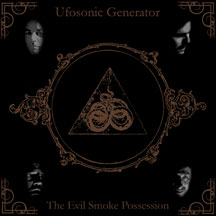 Ufosonic Generator - The Evil Smoke Possession