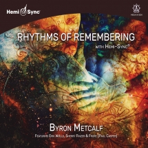 Byron Metcalf - Rhythms Of Remembering With Hemi-sync®