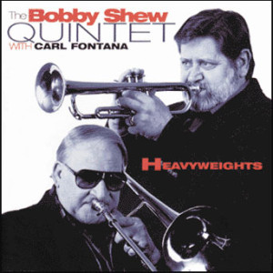 Carl And Bobby Shew Fontana - Heavyweights