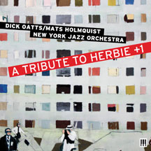 Dick Oatts & Mats Holmquist & New York Jazz Orchestra - A Tribute To Herbie +1