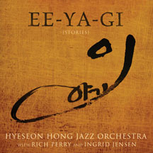 Hyeseon Hong Jazz Orchestra & Rich Perry & Ingrid Jensen - Ee-ya-gi (Stories)