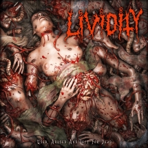 Lividity - Used, Abused and Left For Dead