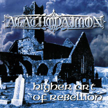Agathodaimon - Higher Art Of Rebellion (Remastered)