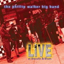 Phillip Walker - Phillip Walker Big Band: Live At Biscuits & Blues