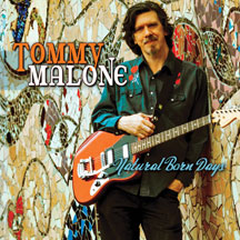Tommy Malone - Natural Born Days