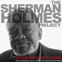 Sherman Holmes - The Sherman Holmes Project: The Richmond Sessions