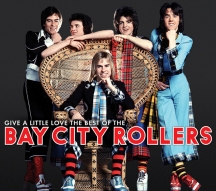 Bay City Rollers - Give A Little Love: The Best Of The Bay City Rollers