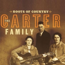 Carter Family - Roots Of Country: The Best Of The Carter Family