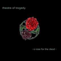 Theatre of Tragedy - A Rose For the Dead