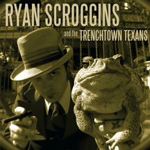 Ryan Scroggins and The Trenchtown Texans - Trenchtown Texans