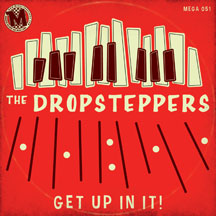 Dropsteppers - Get Up In It!