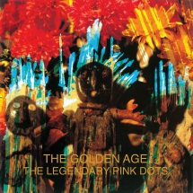 Legendary Pink Dots - The Golden Age