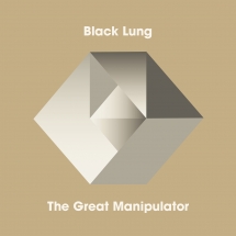 Black Lung - The Great Manipulator (Limited Edition Vinyl With CD)