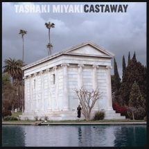Tashaki Miyaki - Castaway