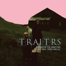 TRAITRS - Horses In the Abattoir/The Sick, The Tired, and Ill