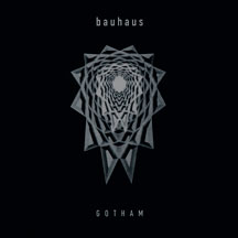 Bauhaus - Gotham