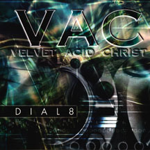 Velvet Acid Christ - Dial8