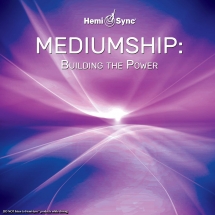 Suzanne Giesemann & Hemi-Sync - Mediumship: Building the Power