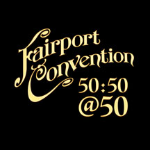 Fairport Convention - Fairport Convention 50:50@50
