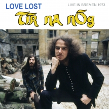 Tír na nÓg - Love Lost in Bremen (Live In Bremen 1973)