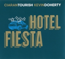 Ciaran Tourish & Kevin Doherty - Hotel Fiesta
