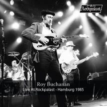 Roy Buchanan - Live At Rockpalast: Hamburg 1985