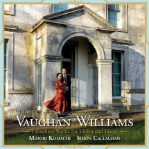 Midori Komachi & Simon Callaghan - Vaughan Williams: Complete Works For Violin And Piano