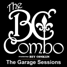 Bev Conklin & BC COMBO - The Garage Sessions