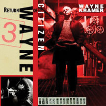 Wayne Kramer - Return of Citizen Wayne