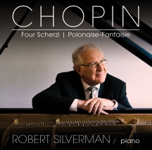 Robert Silverman - Chopin: Four Scherzi/Polonaise-Fantasie