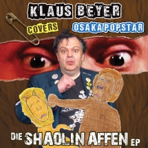 Klaus Beyer Covers Osaka Popstar - Die Shaolin Affen EP